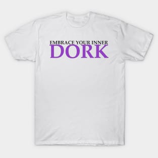 Embrace Your Inner Dork T-Shirt